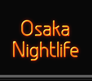 Osaka Nightlife